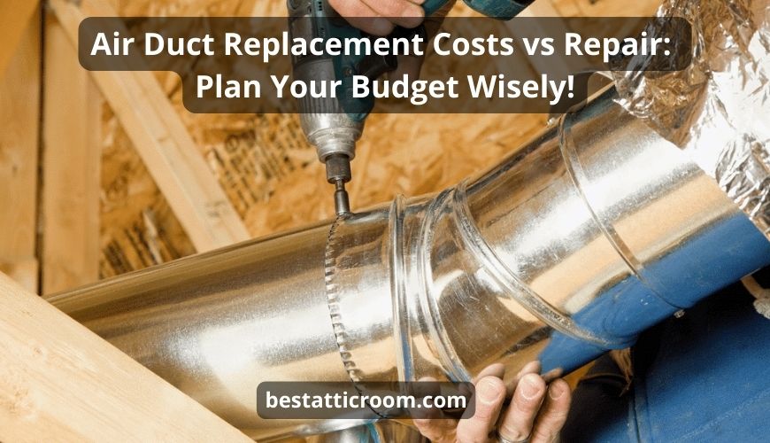 Air Duct Replacement Costs vs Repair: New Budget Update